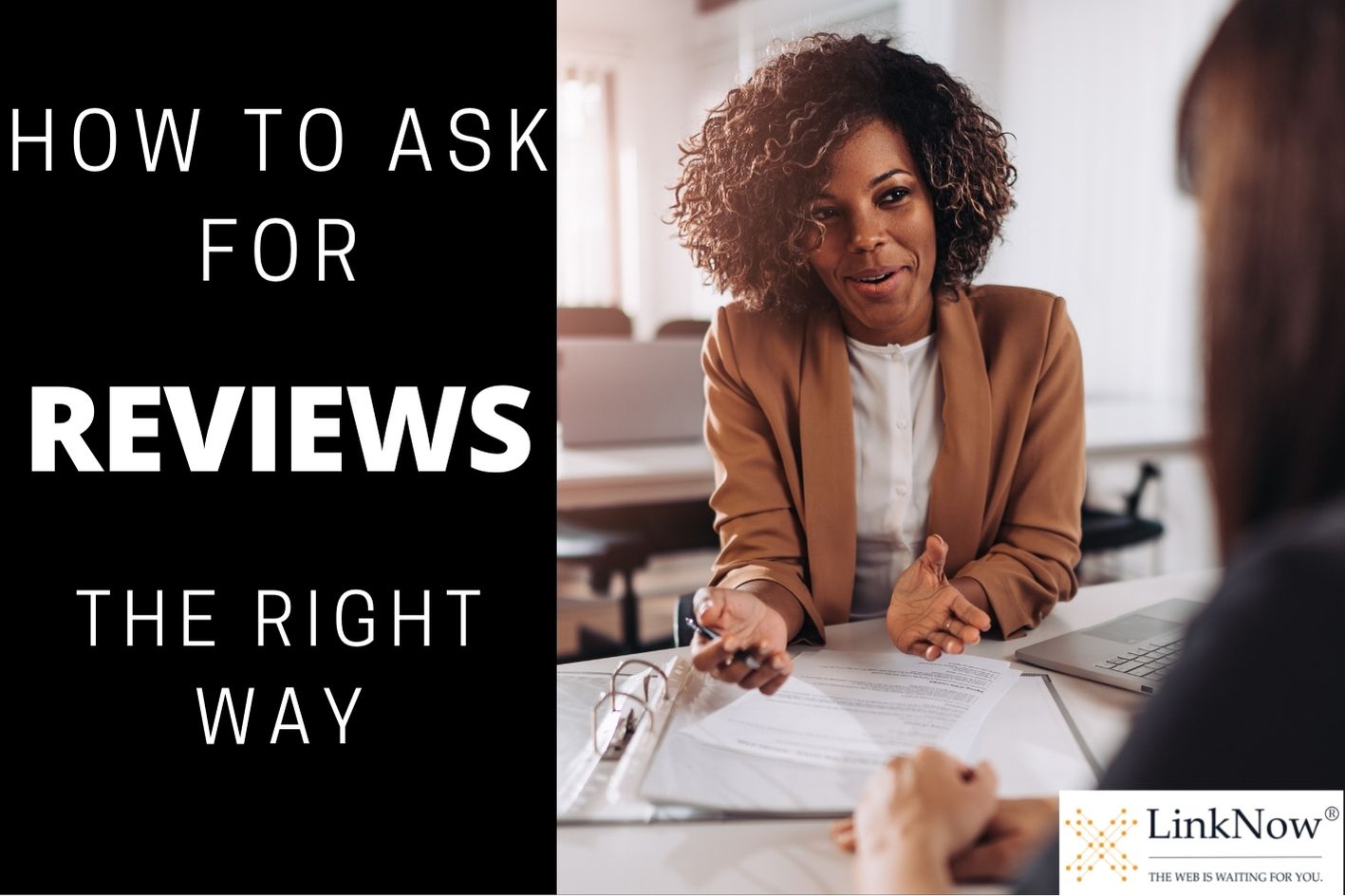 A business woman talks to a client, both sitting at a desk. Caption says: How to ask for reviews the right way.